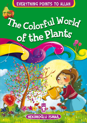 Bitkilerin Renkli Dünyası - The Colorful World Of The Plants (İngilizce) - Timas Publishing