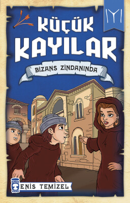 Bizans Zindanında - Küçük Kayılar - Timaş Çocuk