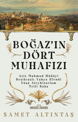 Boğaz'ın Dört Muhafızı - Timaş Tarih