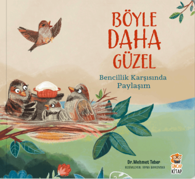 Böyle Daha Güzel – Bencillik Karşısında Paylaşım - Sincap Kitap