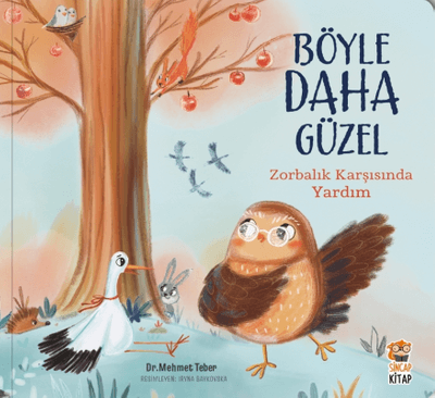 Böyle Daha Güzel – Zorbalık Karşısında Yardım - Sincap Kitap