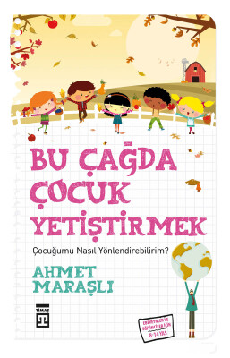 Bu Çağda Çocuk Yetiştirmek - Timaş Yayınları