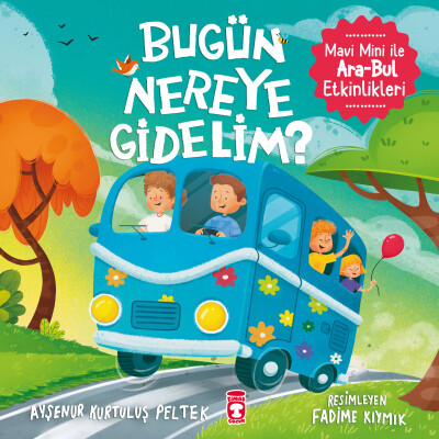 Bugün Nereye Gidelim? - Mavi Mini İle Ara Bul Etkinlikleri - Timaş Çocuk