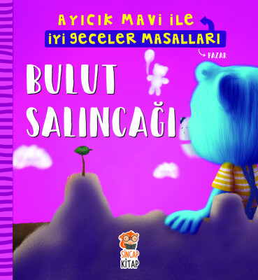 Bulut Salıncağı - Ayıcık Mavi İle İyi Geceler Masalları - Sincap Kitap