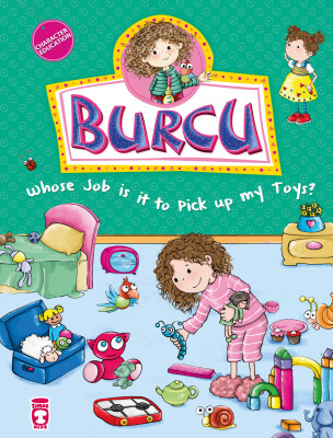 Burcu Oyuncakları Toplamak Kimin Görevi? - Burcu Whose Job Is It To Pick Up My Toys? (İngilizce) - Timas Publishing