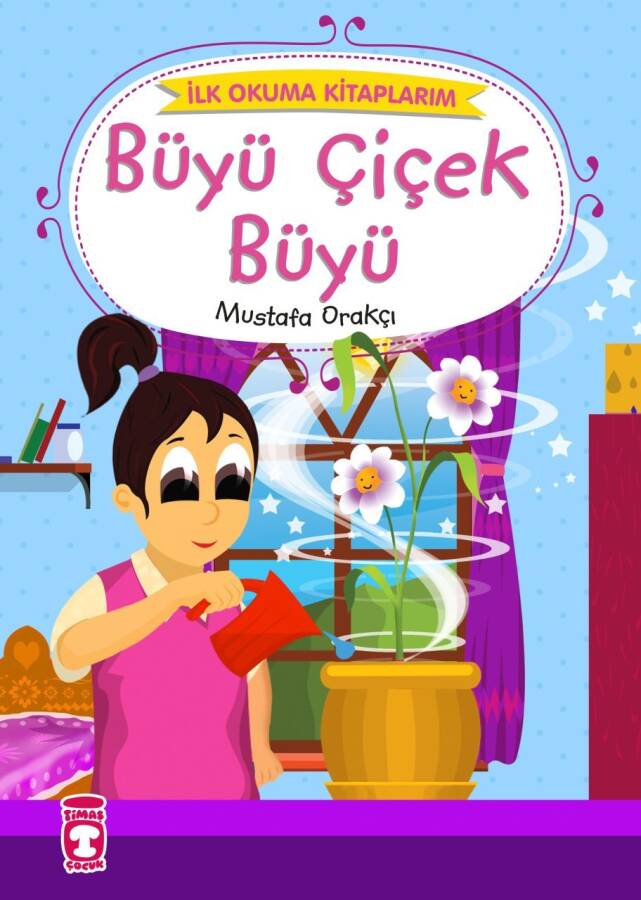 Büyü Çiçek Büyü - İlk Okuma Kitaplarım - 1