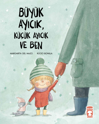 Büyük Ayıcık Küçük Ayıcık ve Ben - Timaş Çocuk