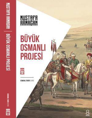 Büyük Osmanlı Projesi (Mustafa Armağan) - 1