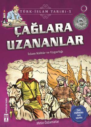 Çağlara Uzananlar - Türk İslam Tarihi 5 - 1