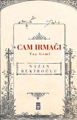 Cam Irmağı Taş Gemi - Timaş Yayınları