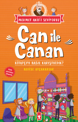 Can ile Canan Kitapçıyı Nasıl Karıştırdık? - Mehmet Akif'i Seviyoruz - Timaş Çocuk