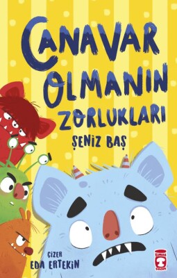Canavar Olmanın Zorlukları - Timaş Çocuk
