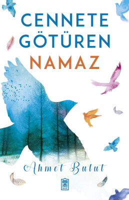 Cennete Götüren Namaz - Timaş İnanç