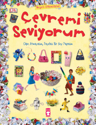 Çevremi Seviyorum - Neşeli Etkinlikler (Fleksi Cilt) - Timaş Çocuk