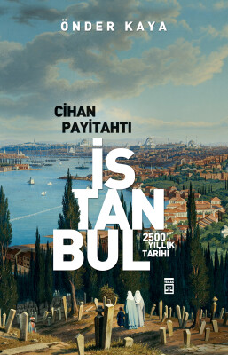 Cihan Payitahtı İstanbul - Timaş Tarih