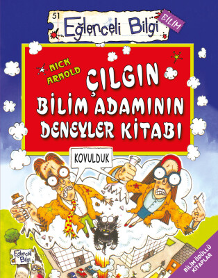 Çılgın Bilim Adamının Deneyler Kitabı - Eğlenceli Bilgi