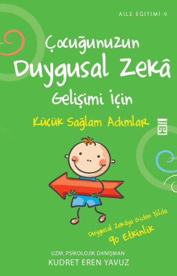 Çocuğunuzun Duygusal Zeka Gelişimi için Küçük Sağlam Adımlar - Timaş Yayınları