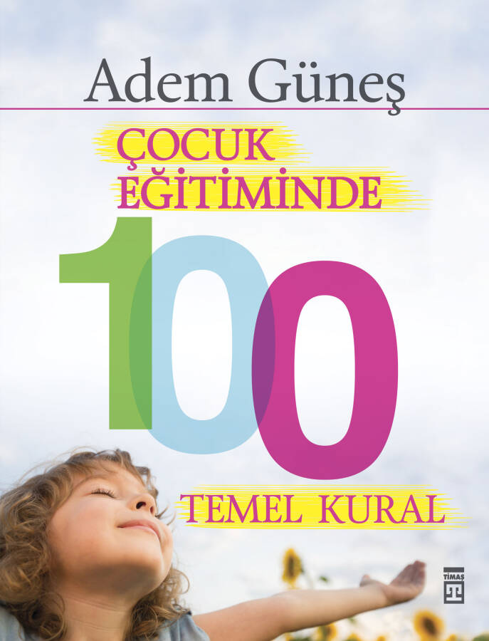 Çocuk Eğitiminde 100 Temel Kural - 1