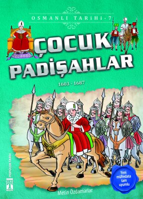 Çocuk Padişahlar - Osmanlı Tarihi 7 - İlk Genç Timaş