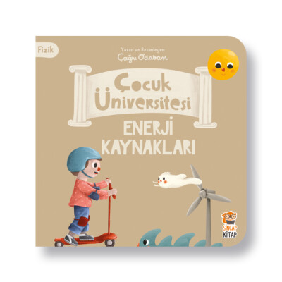 Çocuk Üniversitesi Fizik - Enerji Kaynakları - Sincap Kitap