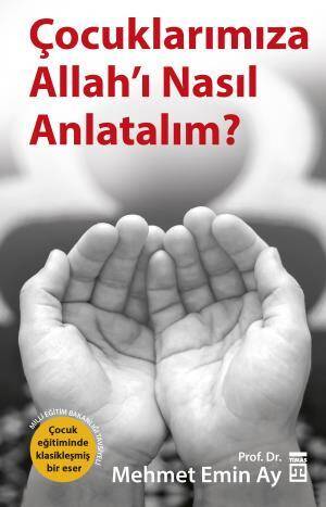 Çocuklarımıza Allahı Nasıl Anlatalım? - 1