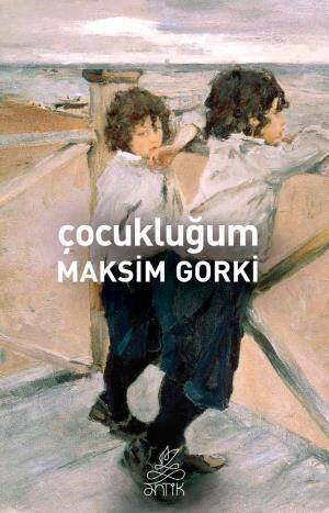 Çocukluğum (Antik Dünya Klasikleri) - 1