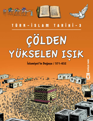 Çölden Yükselen Işık - Türk İslam Tarihi 3 (Eski) - İlk Genç Timaş