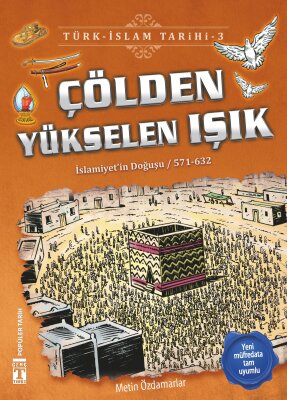 Çölden Yükselen Işık - Türk İslam Tarihi 3 - İlk Genç Timaş