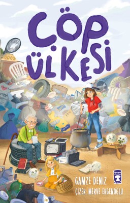 Çöp Ülkesi - Timaş Çocuk
