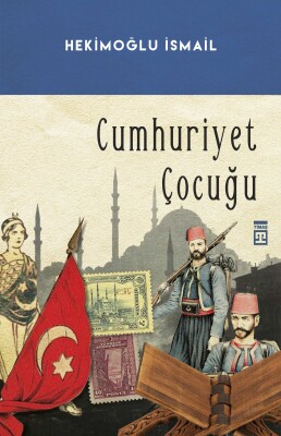 Cumhuriyet Çocuğu - Timaş İnanç