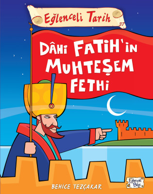 Dahi Fatih'in Muhteşem Fethi - Eğlenceli Bilgi