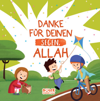 Danke Für Deınen Segen,Allah! - Verdiğin Nimetler İçin Teşekkür Ederim Allah'ım (Almanca) - Gülce Çocuk
