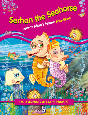 Denizatı Dıgıdık Allah'ın Şafi İsmini Öğreniyor - Serhan The Seahorse Learns Allah's (İngilizce) - Timas Publishing