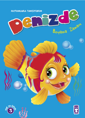 Denizde Boyama Zamanı - Hayvanlarla Tanışıyorum - Timaş Çocuk