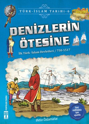 Denizlerin Ötesine - Türk İslam Tarihi 6 - İlk Genç Timaş