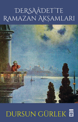 Dersaadet'te Ramazan Akşamları - Timaş Tarih