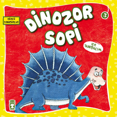 Dinozor Sopi İle Tanışalım - Güçlü Dinozorlar - Timaş Çocuk