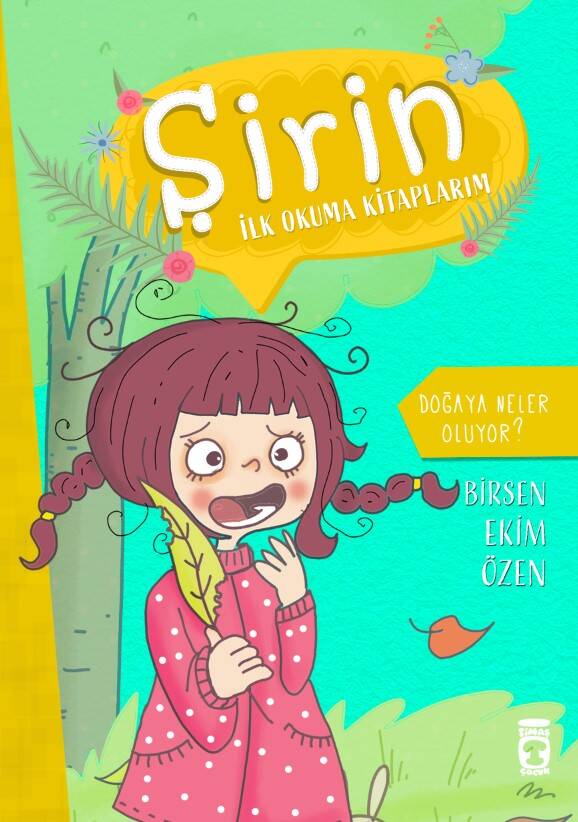 Doğaya Neler Oluyor - Şirin İlk Okuma Kitaplarım 4 - 1