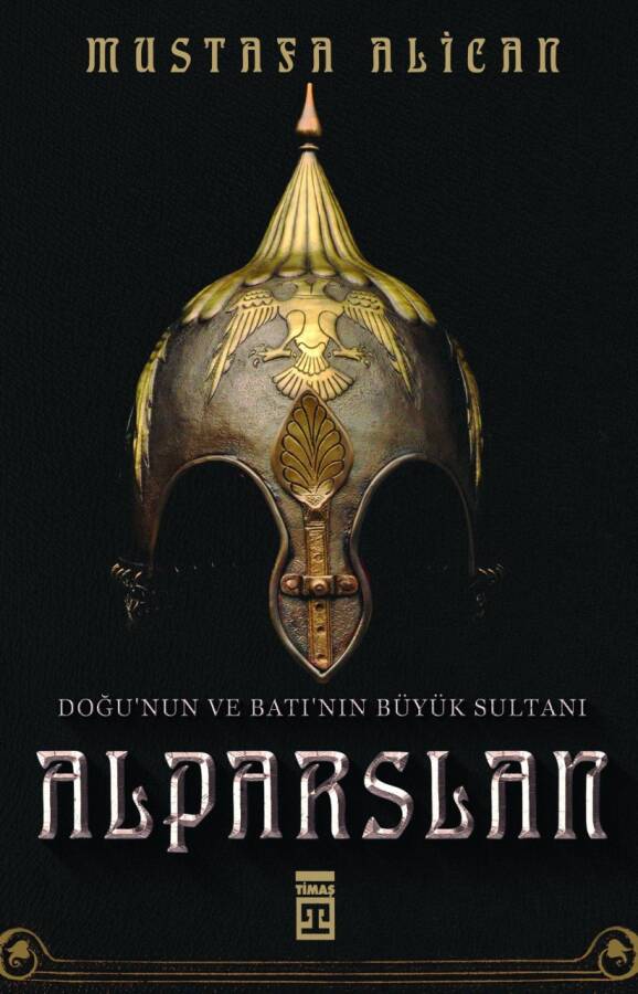 Doğu'nun ve Batı'nın Büyük Sultanı Alparslan - 1