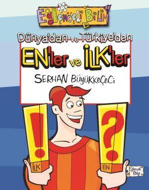 Dünyadan ve Türkiyeden Enler ve İlkler - 1