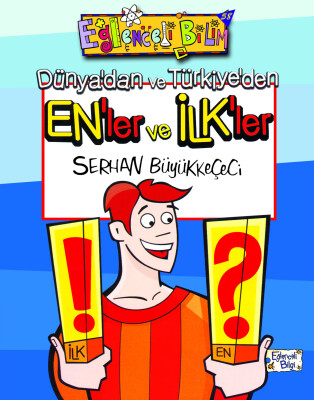 Dünya'dan ve Türkiye'den En'ler ve İlk'ler - Eğlenceli Bilgi