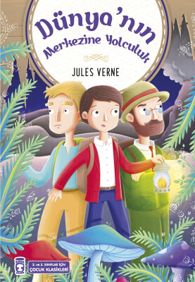 Dünya'nın Merkezine Yolculuk (Çocuk Klasikleri) - Timaş Çocuk