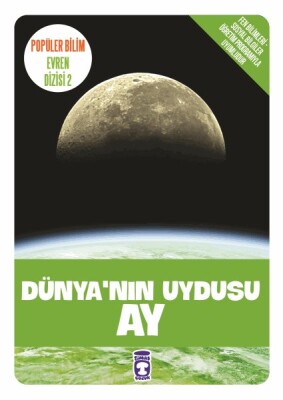 Dünya'nın Uydusu Ay - Popüler Bilim Evren Dizisi 2 - Timaş Çocuk