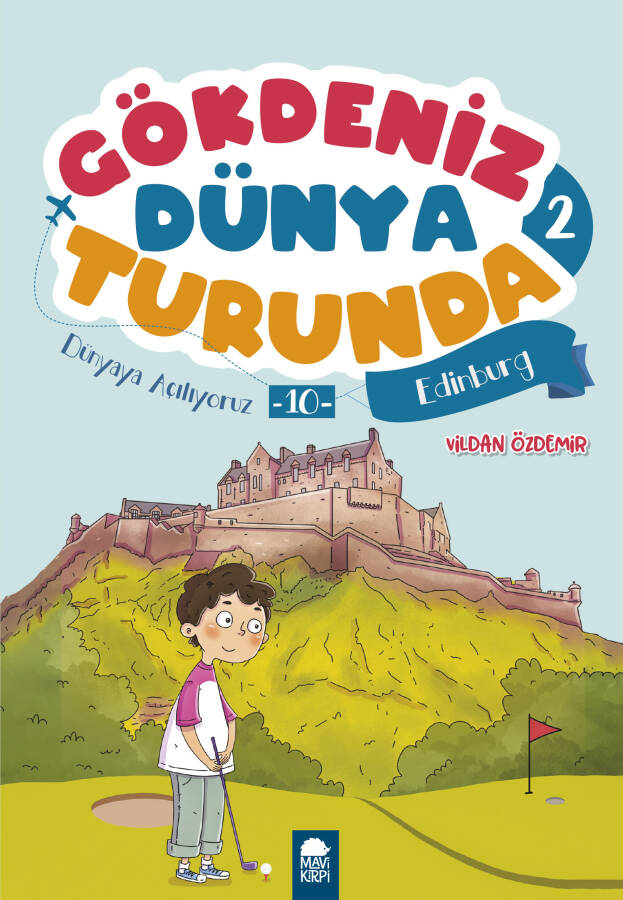Dünyaya Açılıyoruz Edinburg - Gökdeniz Dünya Turunda 2 - 2. Sınıf Hikaye Seti - 1