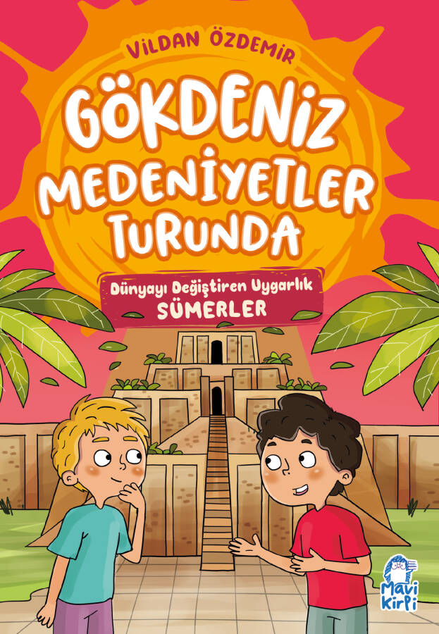 Dünyayı Değiştiren Uygarlık - Gökdeniz Medeniyetler Turunda - 3. Sınıf Hikaye Seti - 1