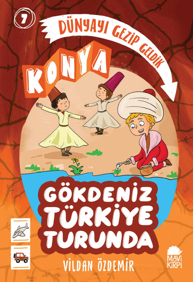 Dünyayı Gezip Geldik - Konya - Gökdeniz Türkiye Turunda 1 - 4. Sınıf Hikaye Seti - 1