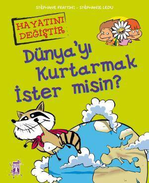 Dünyayı Kurtarmak İster misin - Hayatını Değiştir - 1