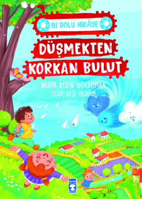 Düşmekten Korkan Bulut - Bi' Dolu Hikaye - Timaş Çocuk