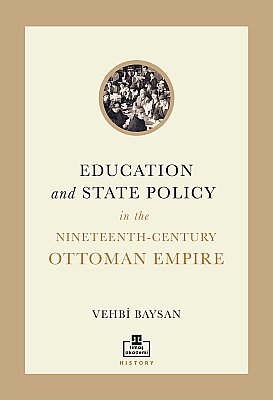 Education and State Policy in the Nineteenth Century Ottoman Empire - Timaş Akademi
