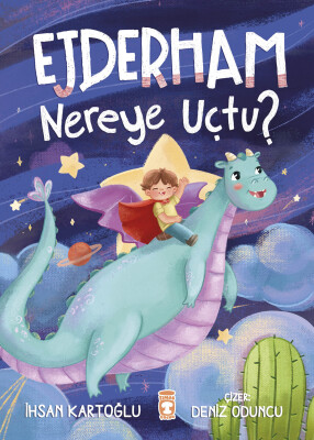 Ejderham Nereye Uçtu? - Timaş Çocuk